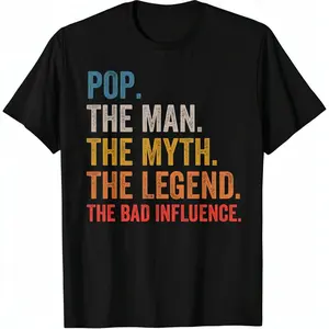 Cotton Graphic Tees Casual Round Neck Shortsleeve Pop The Man The Myth The Legend The Bad Influence T-Shirt