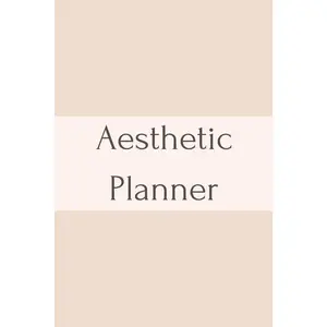 Aesthetic Planner: Undated Monthly and Weekly Calendar (Monday to Sunday) | Beige Minimalistic Journal | Notebook for Aesthetes - Paperback