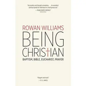 USED-Being Christian: Baptism, Bible, Eucharist, Prayer by Williams, Rowan (Paperback)