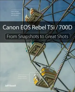 USED-Canon EOS Rebel T5i / 700D: From Snapshots to Great Shots by Jeff Revell (Paperback)