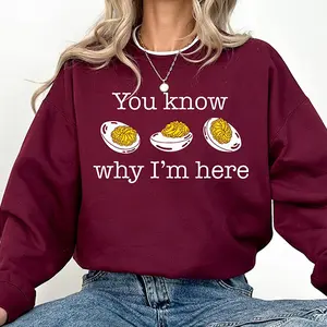 You Know Why I'm Here Sweatshirt, Funny Thanksgiving Dinner Sweatshirt, Deviled Eggs Sweatshirt, Turkey Day Humor Sweater, Fall Holiday Party Top
