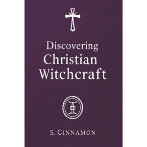 Discovering Christian Witchcraft: Bridging the Divine and the Magical