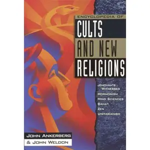 USED-Encyclopedia of Cults and New Religions: Jehovah's Witnesses, Mormonism, Mind Sciences, Baha'I, Zen, Unitarianism (In Defense of the Faith Series, 2) by Ankerberg, John (Paperback)
