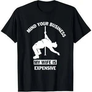 Funny Husband "Mind Your Business My Wife Is Expensive" Graphic T-Shirt,Sarcastic Married Life Shirt, Gag Gift for Him, Husband Humor Shirt,Crewneck Casual Top Comfortable Short Sleeve