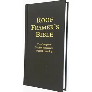 Roof Framer's Bible: The Complete Pocket Reference to Roof Framing 2nd Edition