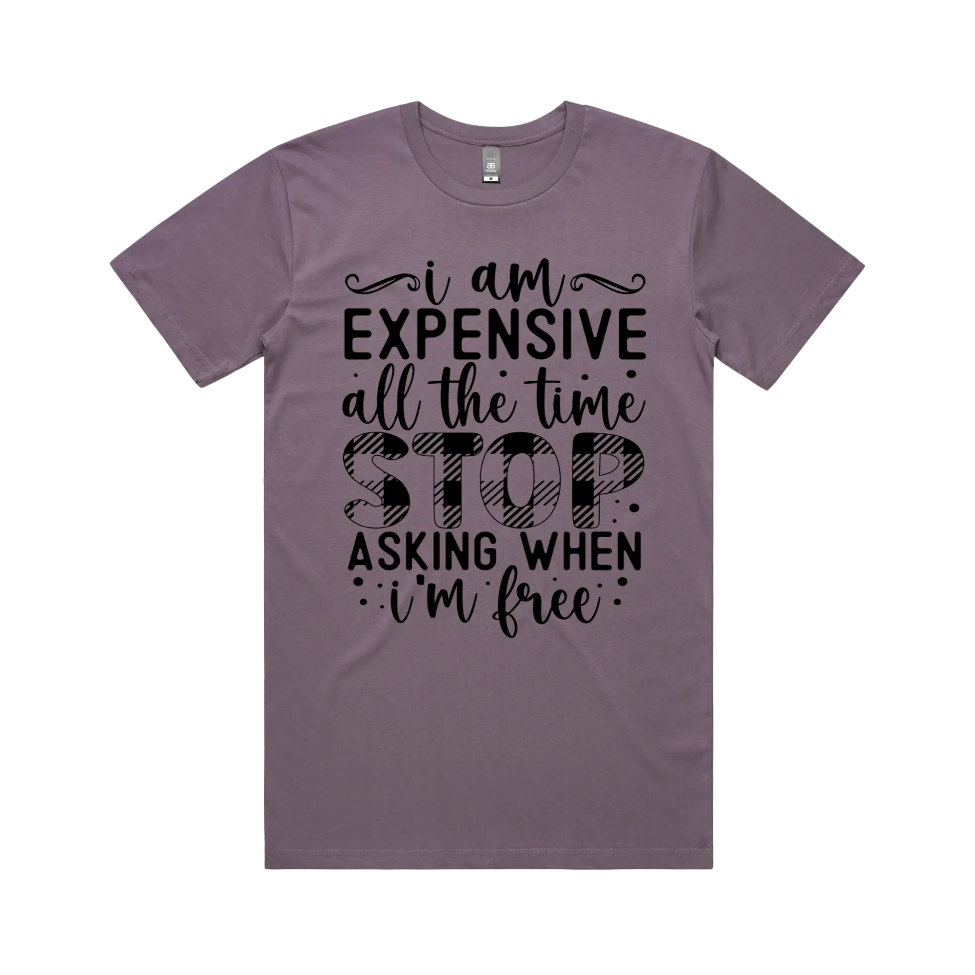 Expensive All The Time Short Sleeve T-Shirt for Women 100% Combed Cotton Fabric - Comfortable, Comfort