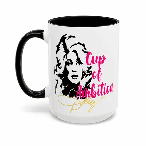 15 oz Cup of Ambition Dolly White Mug,  Legend Never Die Country Music, Classic ceramic coffee mug - scs19124