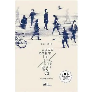 Bước chậm lại giữa thế gian vội vã (Hae Min)