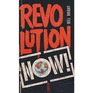 USED-Revolution Now by bill bright (Paperback)