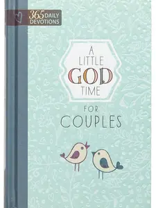 A Little God Time for Couples: 365 Daily Devotions (Hardcover) – Perfect Engagement, Wedding and Anniversary Gift for Couples