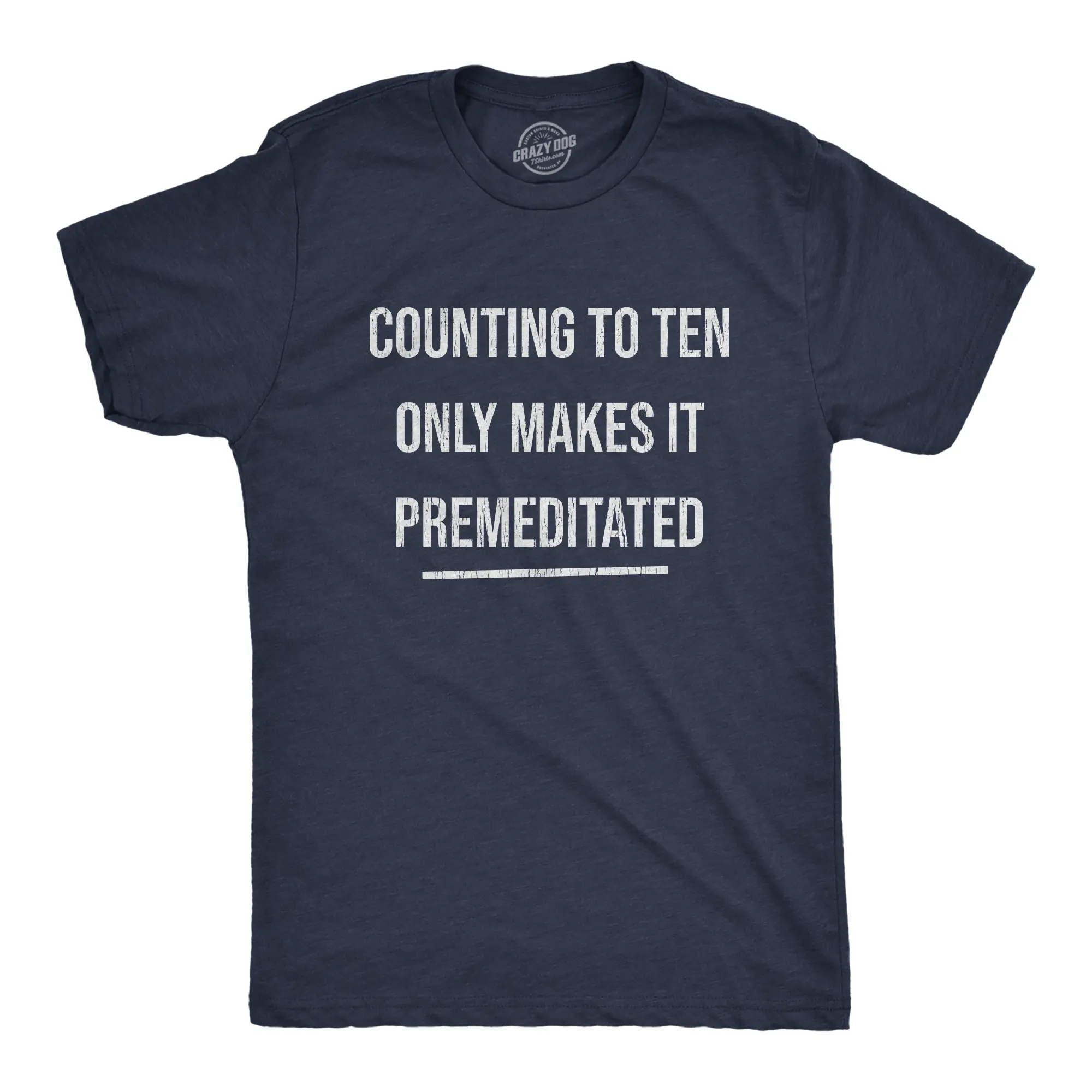 Mens Counting to Ten Only Makes It Premeditated T Shirt Funny Sarcastic Graphic Novelty Tee Mens Funny T Shirts Cool Vintage Fashion T-Shirt Gift Classic Menswear Funny Sarcastic Short Sleeve Novelty Tees for Navy -