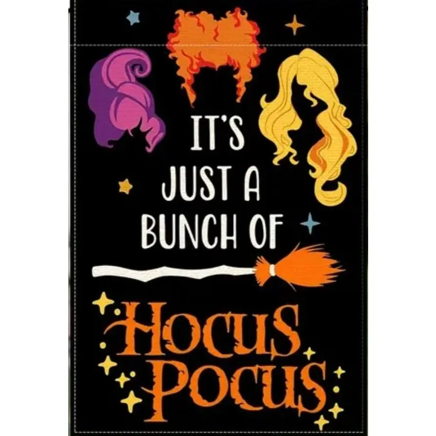 Halloween "It's just a bunch of Hocus Pocus" Garden Flag