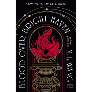 Blood Over Bright Haven -- M. L. Wang - Hardcover