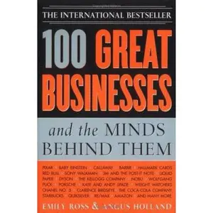 USED-100 Great Businesses and the Minds Behind Them: Use Their Secrets to Boost Your Business and Investment Success by Ross, Emily (Paperback)