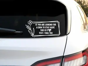 If You Are Looking For A Sign To Stay Alive This Is It Car Decal | 988 National Suicide Prevention | Mental Health Decal Sticker, 988 Decal