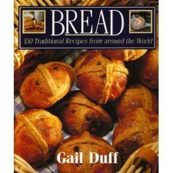 USED-Bread: 150 Traditional Recipes from Around the World by Gail Duff (Hardcover)