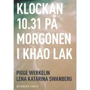USED-Klockan 10.31 på morgonen i Khao Lak (Hardcover)