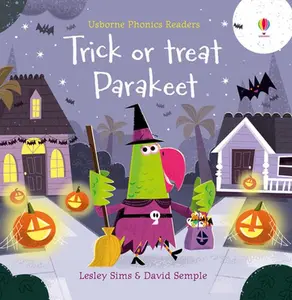 USED-Trick or Treat, Parakeet? (Phonics Readers): 1 by Lesley Sims (Paperback)