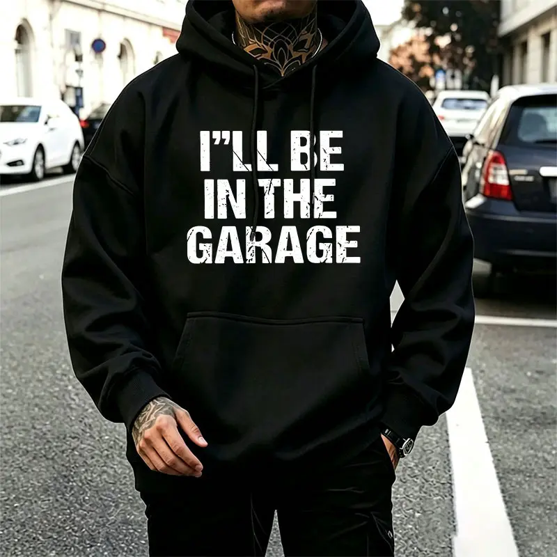 I'LL BE IN THE GARAGE vintage distressed chunky lettering hoodie for garage enthusiasts and mechanic dads, fun slogan unisex oversized sweatshirt