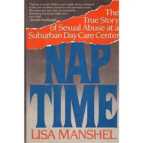 USED-Nap Time: The True Story of Sexual Abuse at a Suburban Day Care Center by Lisa Manshel (Hardcover)