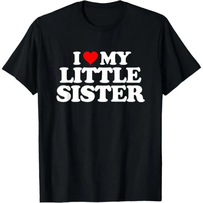 Made in USA I Love My Little Sister - Heart Funny Fun Gift Unisex T-Shirt Cotton Top