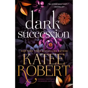 Dark Succession (previously published as The Marriage Contract) by Katee Robert [Paperback Book]