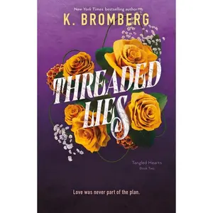 Threaded Lies: Tangled Hearts, Book Two -- K. Bromberg - Paperback