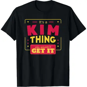 Summer t Shirts A Kim thing you wouldn't get it Funny Kim Name Family T-Shirt