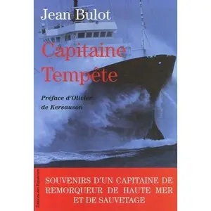 USED-CAPITAINE TEMPETE SOUVENIRS D'UN CAPITAINE DE REMORQUEUR DE HAUTE MER ET DE SAUVETAGE by Jean Bulot (Paperback)