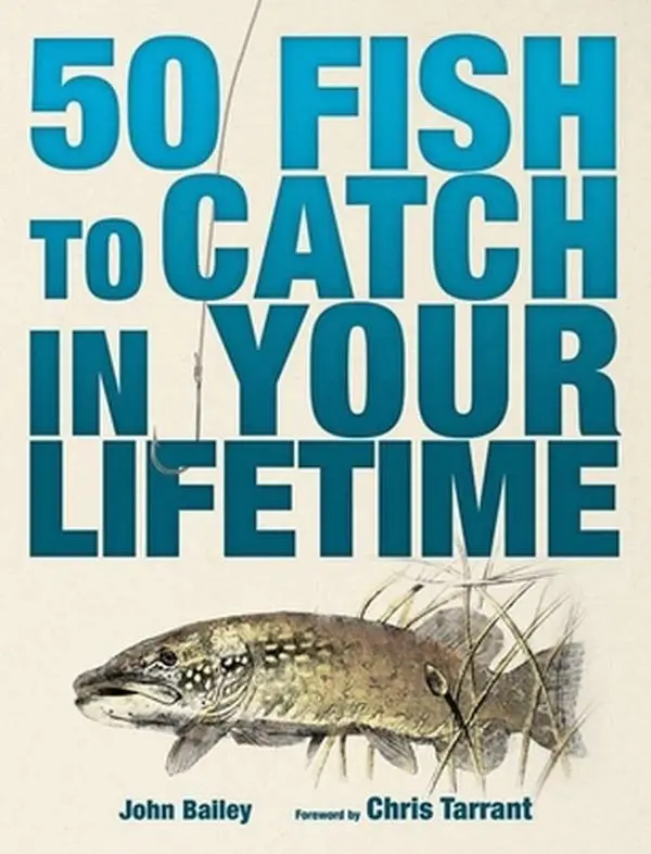 USED-50 Fish to Catch in Your Lifetime by John Bailey (Paperback)
