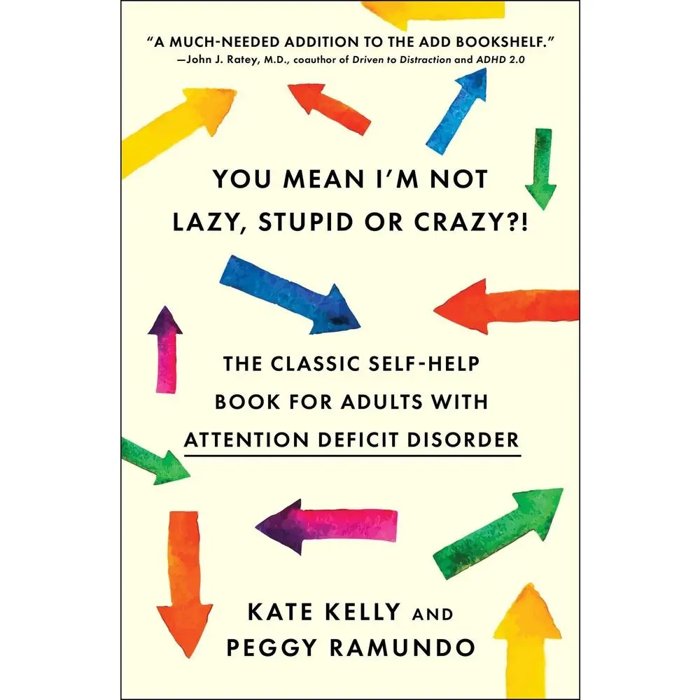 USED Softcover Book - You Mean I'm Not Lazy, Stupid or Crazy?!: The Classic ADHD Self-Help Book for Adults with Attention Deficit Disorder by Kate Kelly - English, with ADHD Coaching Tricks for Achieving Balance (Very Good Condition)