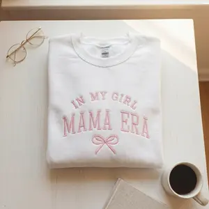 In My Girl Mama Era Embroidered Sweatshirt, Coquette Mama Shirt, New Mom Sweatshirt, Girl Of Mom, Cool Moms Club Shirt, Girl Mama Sweatshirt