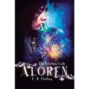 USED-Aloren: The Estralony Cycle (Young Adult Fantasy Romance) (Young Adult Fairy Tale Retelling) by Ebeling, E. D. (Paperback)