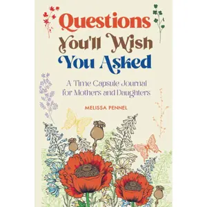 Mothers & Daughters Memory Journal – Questions You’ll Wish You Asked Time Capsule Book