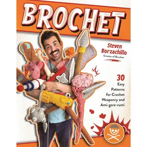 Brochet: 30 Easy Patterns for Crochet Weaponry and Ami-gore-rumi Paperback – July 15, 2025