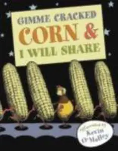 USED-Gimme Cracked Corn and I Will Share by Kevin O'Malley (Hardcover)