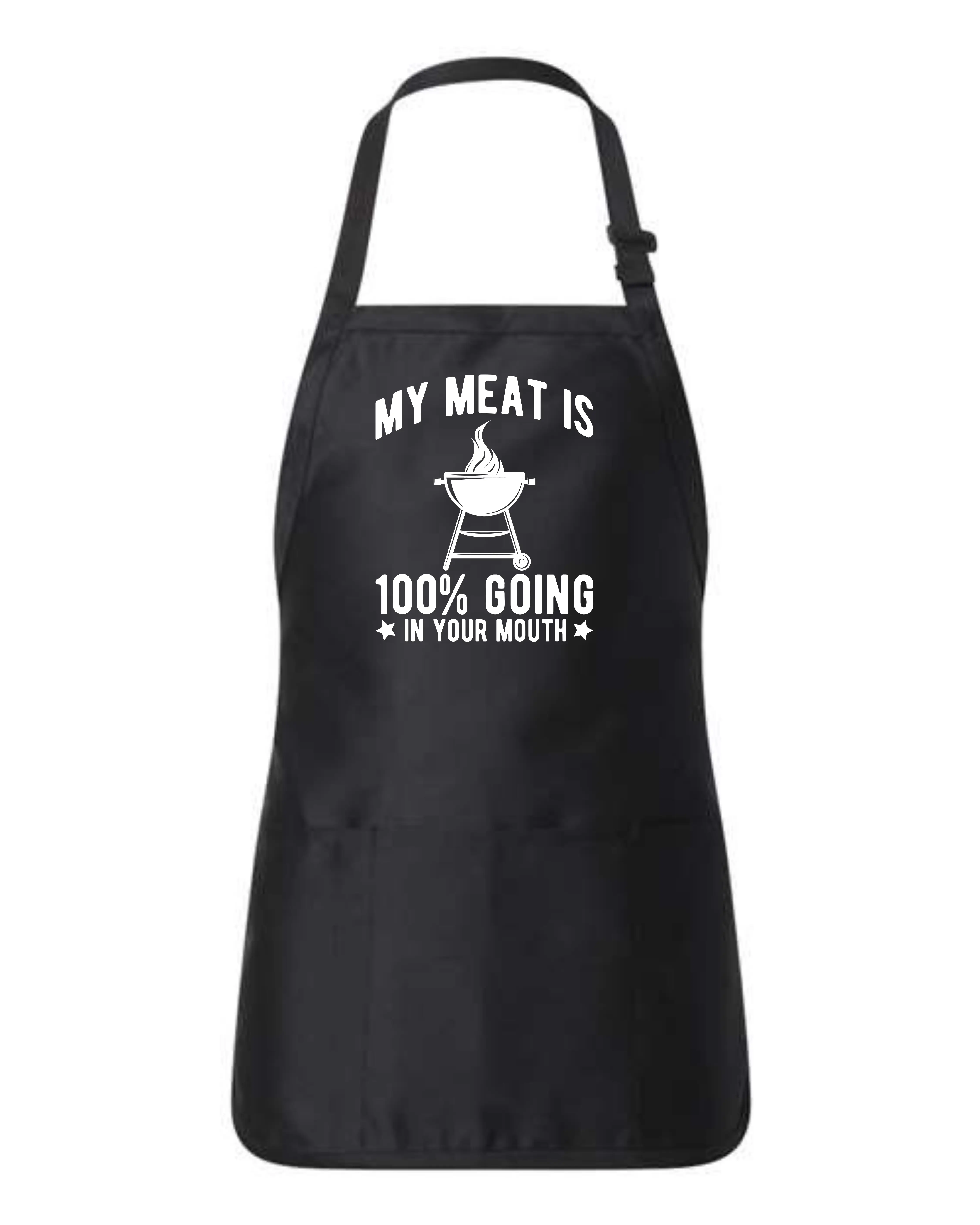 My Meat Is 100% Going In Your Mouth - BBQ Chef Cooking Apron, Versatile Design with adjustable strap