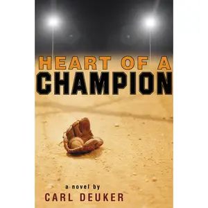 Heart of a Champion by Carl Deuker [Paperback Book]