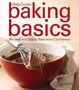 USED-Betty Crocker Baking Basics: Recipes and Tips to Bake With Confidence by Betty Crocker (Unknown)