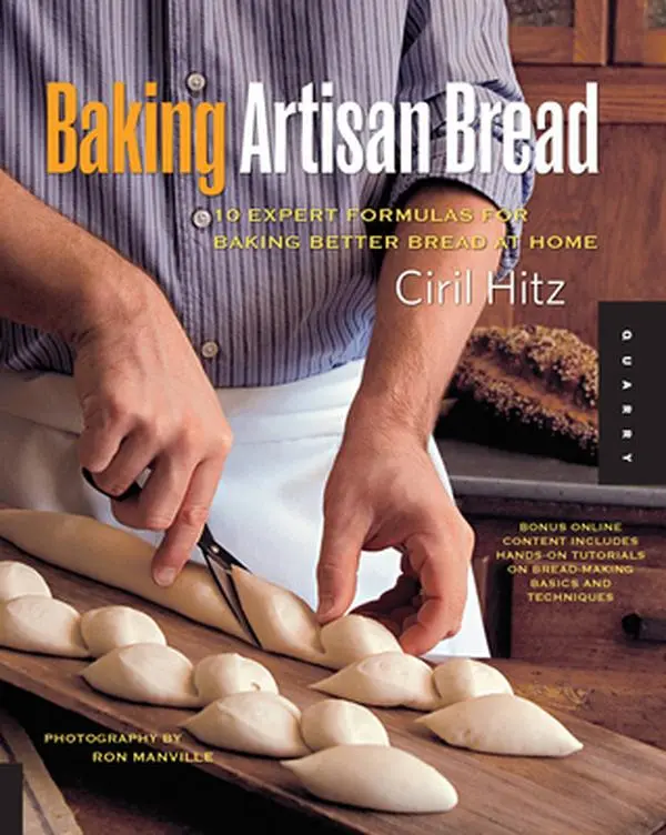 Used Bread Cookbook - Baking Artisan Bread: 10 Expert Formulas for Better Home Baking with Step-by-Step Full-Color Process Shots by Ciril Hitz (English Paperback), Soft Covers, Quarry Books