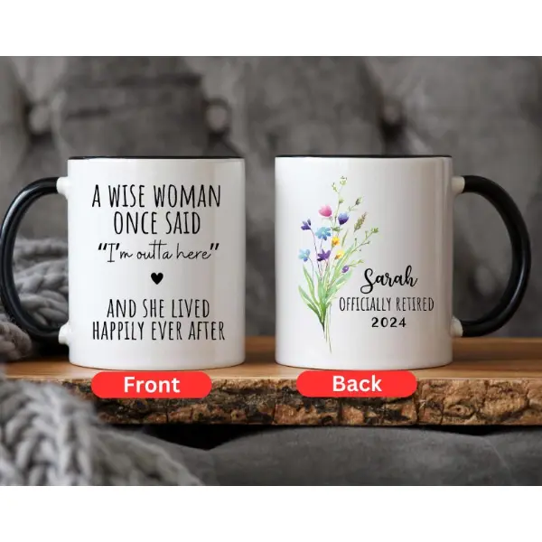 A Wise Woman Once Said Coffee Mug, Personalized Retirement Mug, Retirement Gift For Woman, Officially Retired Cup For Her (Send Text Via Message))