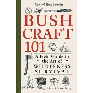 Bushcraft 101: A Field Guide to the Art of Wilderness  (Bushcraft  Skills Series) - Paperback