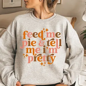 Funny Thanksgiving Sweatshirt Women, Pumpkin Pie Thanksgiving Shirt, Fall Sweater, Thanksgiving Funny Friendsgiving Shirt Plus Size Best Sweatshirt And Elegance Hoodie For Ladies And Womens