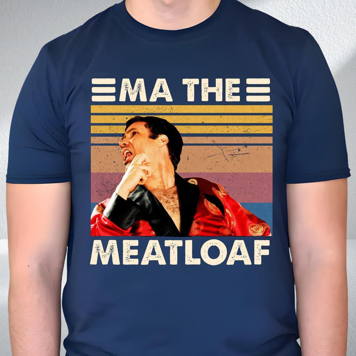 Meatloaf Shirt, Funny 2000s Comedy Movie Tee, Retro Movie Quote Graphic T Shirt, Vintage Meme Humor Tee, Unisex Short Sleeve Tee, Crew Neck Graphic T-Shirt