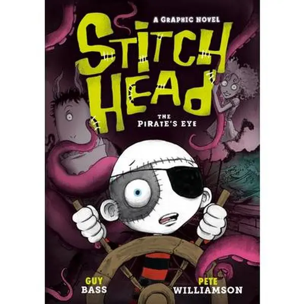 Stitch Head: The Pirate's Eye: A Graphic Novel -- Guy Bass, Hardcover