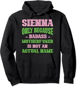 Badass Sienna Name Unique Nickname Quirky Dad Jokes Pullover Hoodie - Nicollev Shop 54B09GMGRMCW