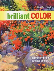 USED-Brilliant Color: Painting Vibrant Outdoor Scenes by Julie Gilbert Pollard (Hardcover)