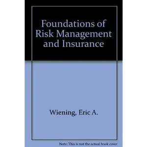 USED-Foundations of Risk Management and Insurance by Eric A. Wiening (Hardcover)