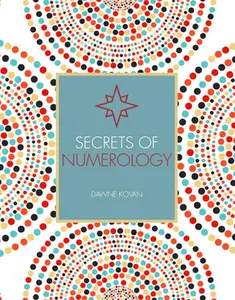 USED-Secrets of Numerology by Kovan, Dawne (Paperback)