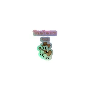 This Ain't My First Rodeo Holographic stickers